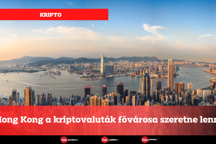Hong Kong a kriptovaluták fővárosa szeretne lenni
