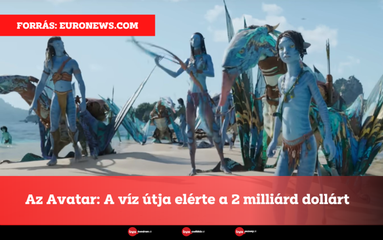 Az Avatar: A víz útja elérte a 2 milliárd dollárt