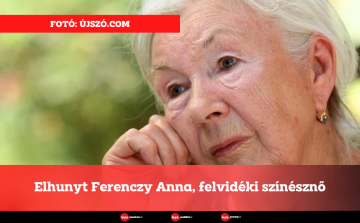 Elhunyt Ferenczy Anna felvidéki színésznő