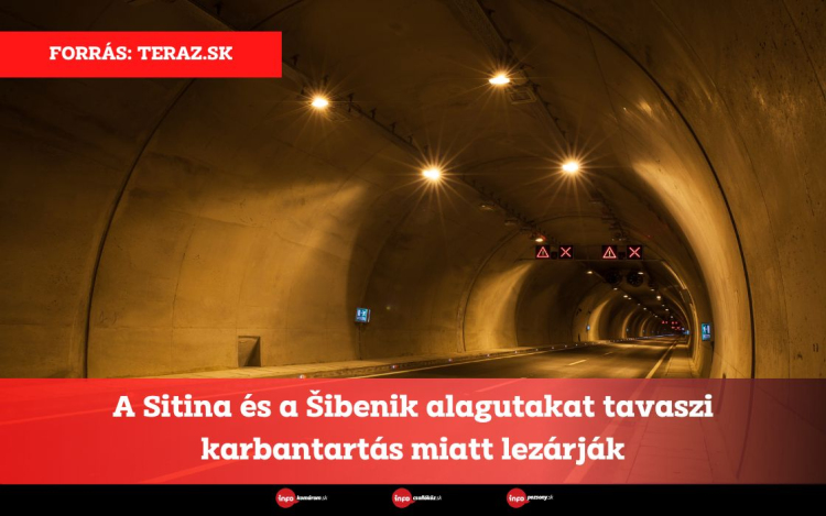 A Sitina és a Šibenik alagutakat tavaszi karbantartás miatt lezárják