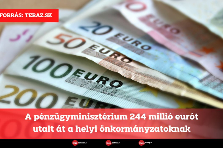 A pénzügyminisztérium 244 millió eurót utalt át a helyi önkormányzatoknak