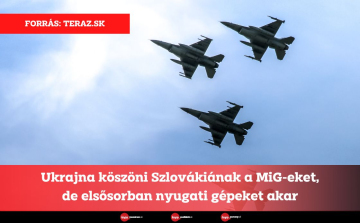 Ukrajna köszöni Szlovákiának a MiG-eket, de elsősorban nyugati gépeket akar