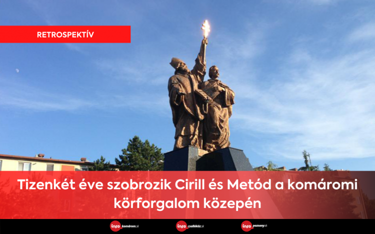 Tizenkét éve szobrozik Cirill és Metód a komáromi körforgalom közepén
