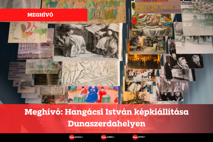 Meghívó: Hangácsi István képkiállítása Dunaszerdahelyen