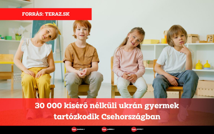 30 000 kísérő nélküli ukrán gyermek tartózkodik Csehországban