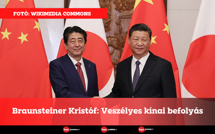 Braunsteiner Kristóf: Veszélyes kínai befolyás