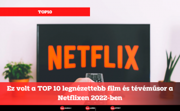 Ez volt a TOP 10 legnézettebb film és tévéműsor a Netflixen 2022-ben