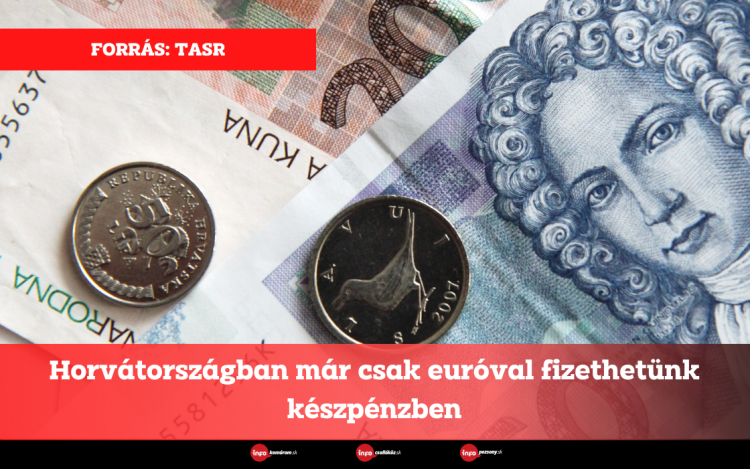 Horvátországban már csak euróval fizethetünk készpénzben