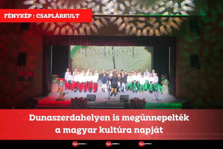 Dunaszerdahelyen is megünnepelték a magyar kultúra napját