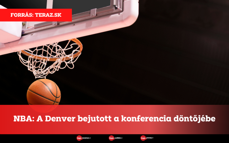 NBA: A Denver bejutott a konferencia döntőjébe