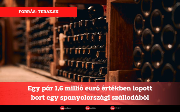 Egy pár 1,6 millió euró értékben lopott bort egy spanyolországi szállodából