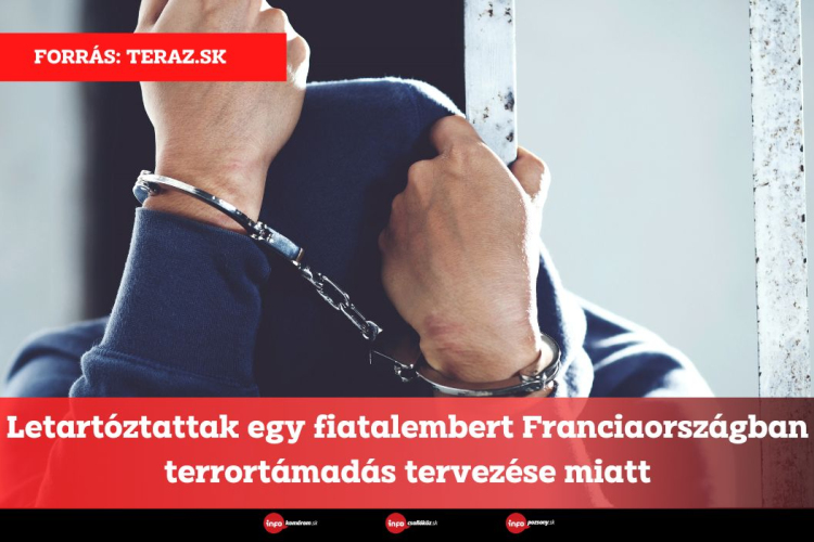 Letartóztattak egy fiatalembert Franciaországban terrortámadás tervezése miatt