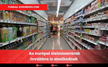 Az európai élelmiszerárak továbbra is emelkednek