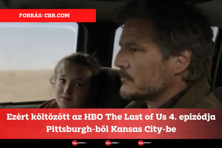 Ezért költözött az HBO The Last of Us 4. epizódja Pittsburgh-ből Kansas City-be