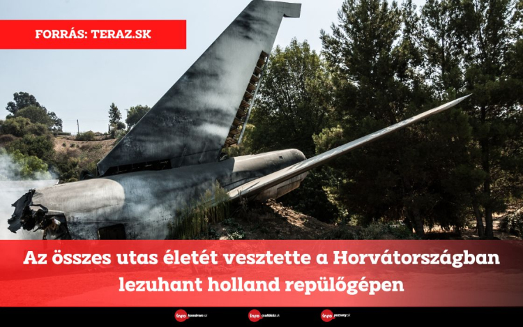 Az összes utas életét vesztette a Horvátországban lezuhant holland repülőgépen
