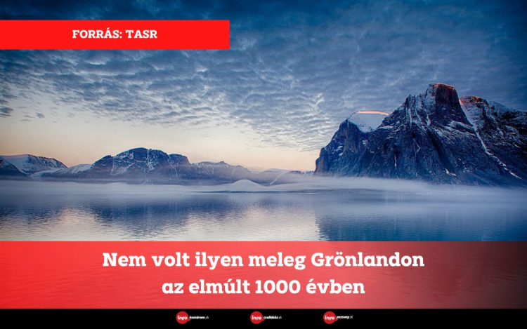 Nem volt ilyen meleg Grönlandon az elmúlt 1000 évben