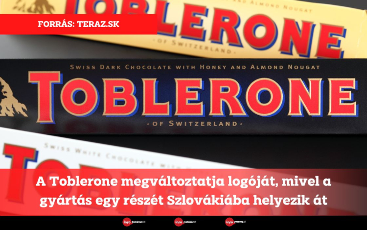 A Toblerone megváltoztatja logóját, mivel a gyártás egy részét Szlovákiába helyezik át