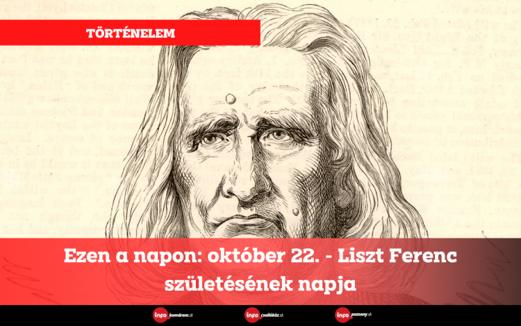 Ezen a napon: október 22. - Liszt Ferenc születésének napja