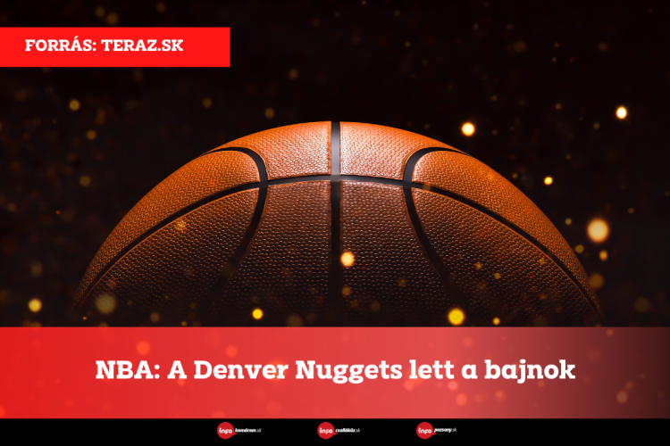 NBA: A Denver Nuggets lett a bajnok