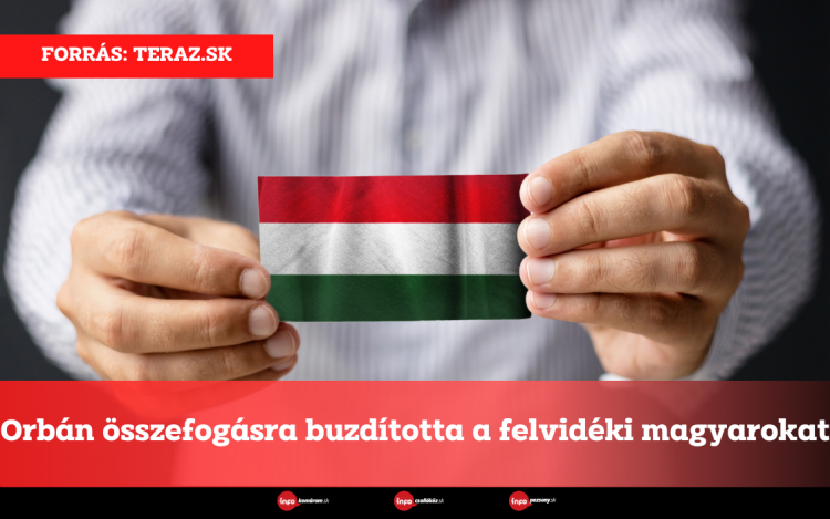 Orbán összefogásra buzdította a felvidéki magyarokat