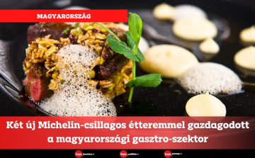 Két új Michelin-csillagos étteremmel gazdagodott a magyarországi gasztro-szektor