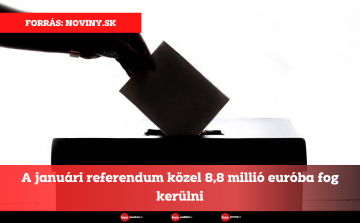 A januári referendum közel 8,8 millió euróba fog kerülni