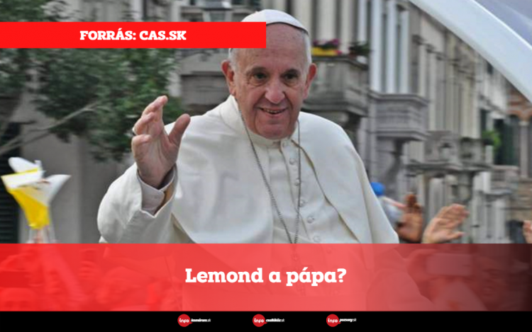 Lemond a pápa?