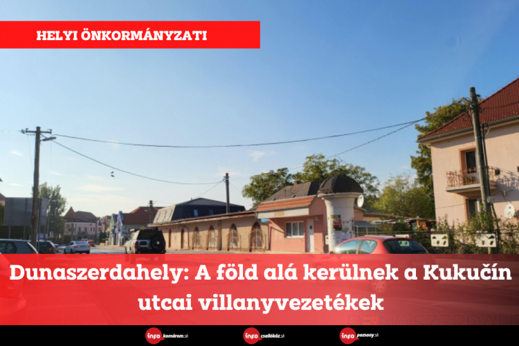 Dunaszerdahely: A föld alá kerülnek a Kukučín utcai villanyvezetékek