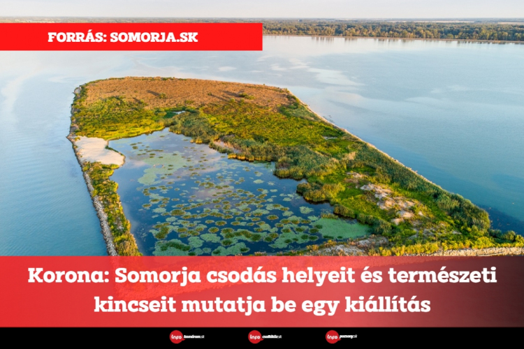Korona: Somorja csodás helyeit és természeti kincseit mutatja be egy kiállítás