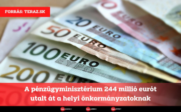 A pénzügyminisztérium 244 millió eurót utalt át a helyi önkormányzatoknak
