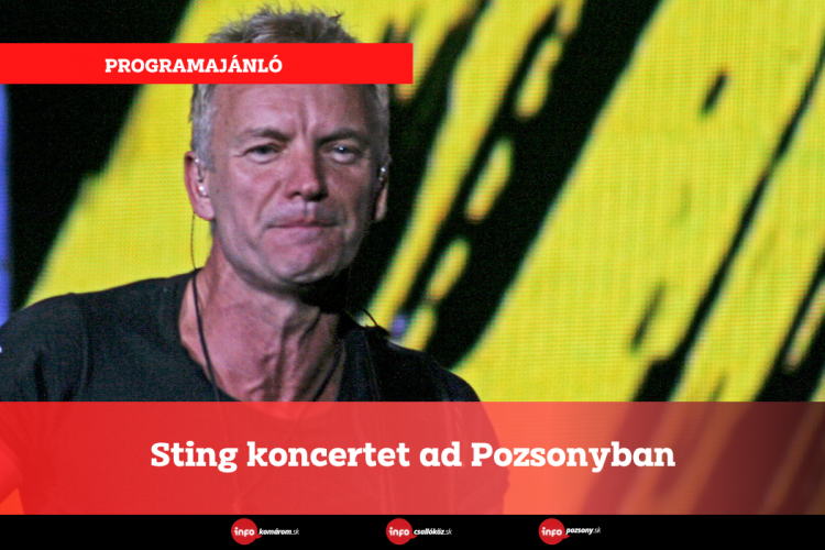Sting koncertet ad Pozsonyban