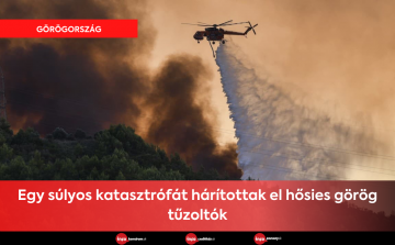 Egy súlyos katasztrófát hárítottak el hősies görög tűzoltók