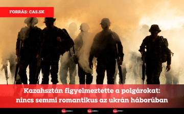 Kazahsztán figyelmeztette a polgárokat: nincs semmi romantikus az ukrán háborúban