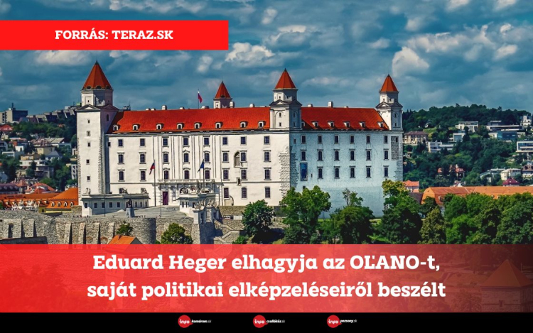 Eduard Heger elhagyja az OĽANO-t, saját politikai elképzeléseiről beszélt