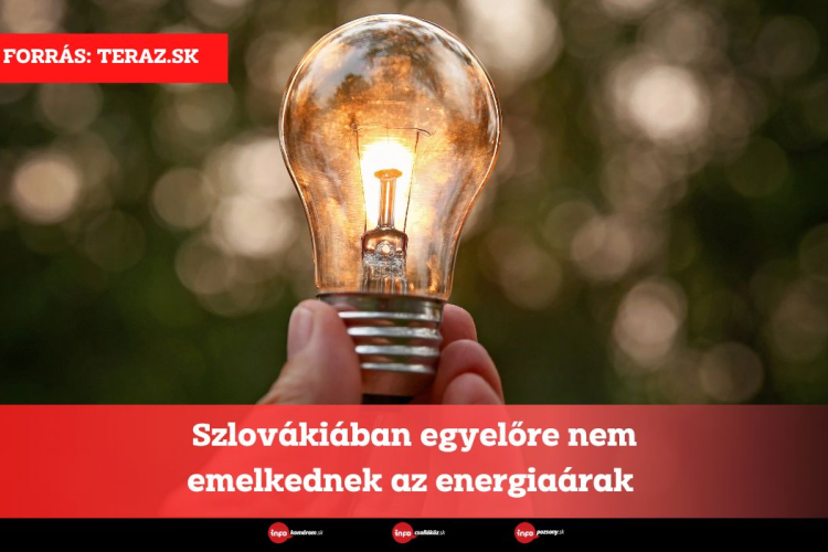 Szlovákiában egyelőre nem emelkednek az energiaárak 