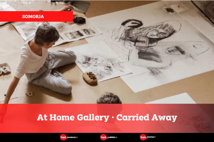 At Home Gallery Somorja • Carried Away