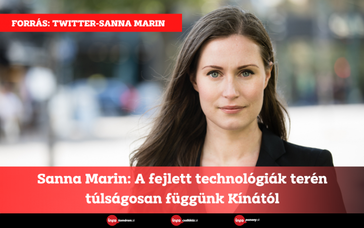 Sanna Marin: A fejlett technológiák terén túlságosan függünk Kínától