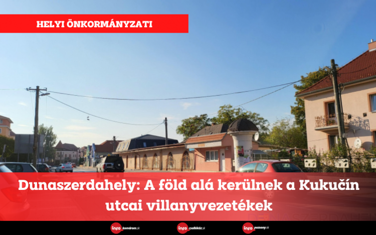 Dunaszerdahely: A föld alá kerülnek a Kukučín utcai villanyvezetékek