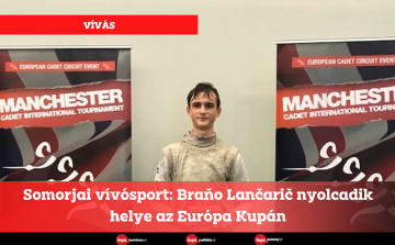 Somorjai vívósport: Braňo Lančarič nyolcadik helye az Európa Kupán