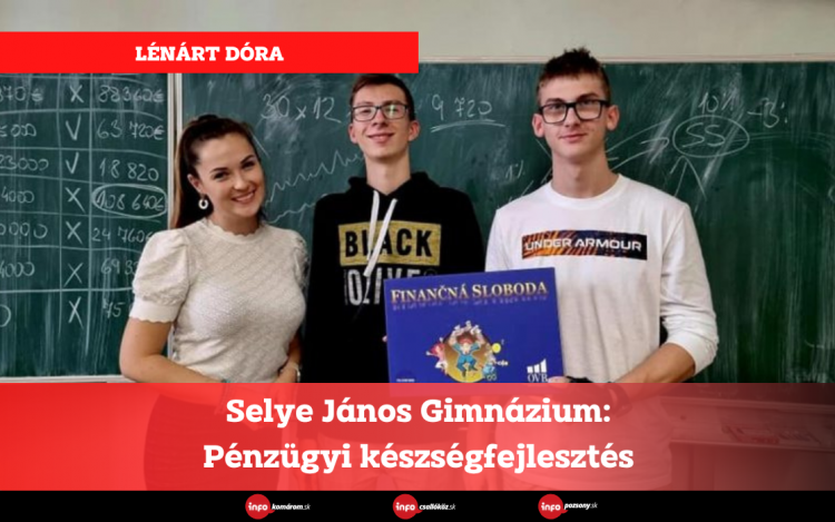 Selye János Gimnázium: Pénzügyi készségfejlesztés