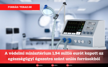 A védelmi minisztérium 1,94 millió eurót kapott az egészségügyi ágazatra szánt uniós forrásokból