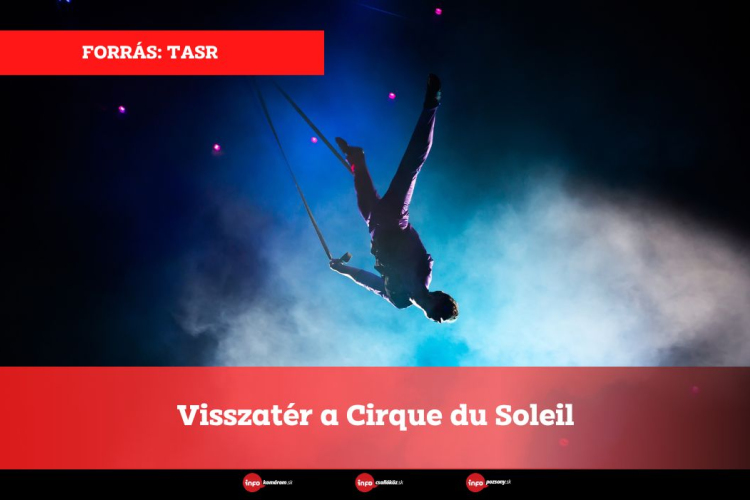 Visszatér a Cirque du Soleil