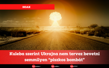 Kuleba szerint Ukrajna nem tervez bevetni semmilyen “piszkos bombát”
