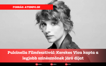 Pulcinella Filmfesztivál: Kerekes Vica kapta a legjobb színésznőnek járó díjat