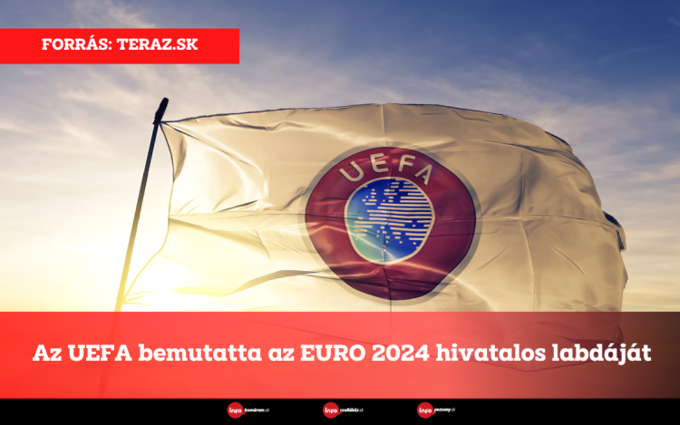 Az UEFA bemutatta az EURO 2024 hivatalos labdáját