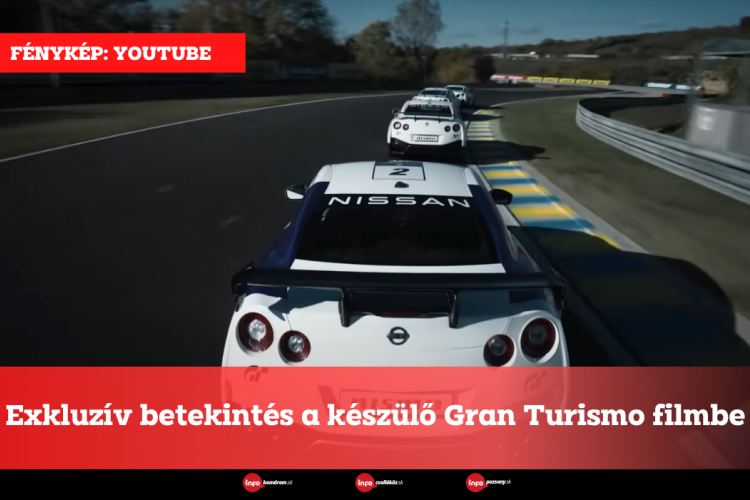 Exkluzív betekintés a készülő Gran Turismo filmbe