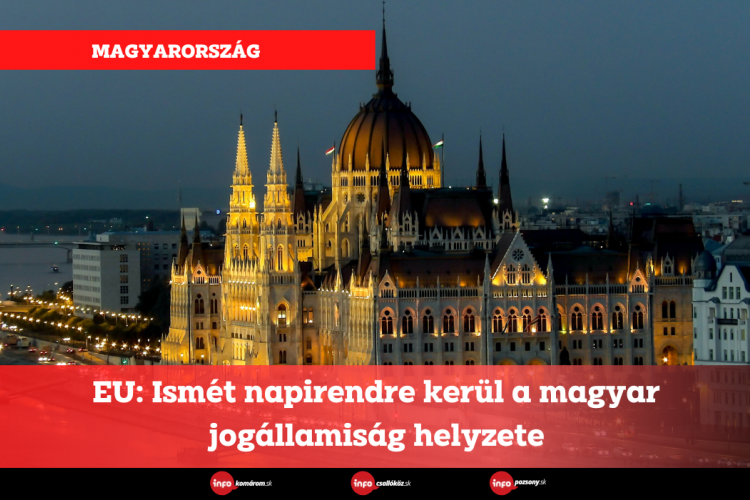 EU: Ismét napirendre kerül a magyar jogállamiság helyzete