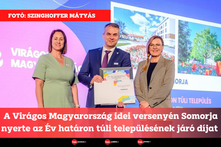 A Virágos Magyarország idei versenyén Somorja nyerte az Év határon túli településének járó díjat 
