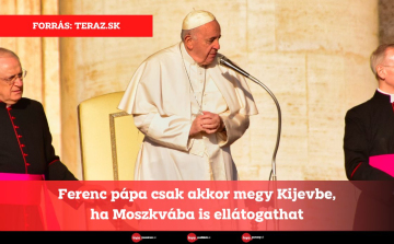 Ferenc pápa csak akkor megy Kijevbe, ha Moszkvába is ellátogathat