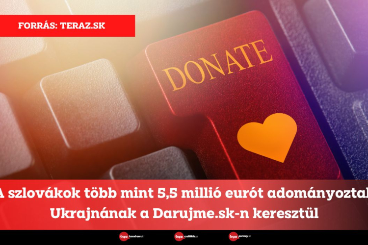 A szlovákok több mint 5,5 millió eurót adományoztak Ukrajnának a Darujme.sk-n keresztül
